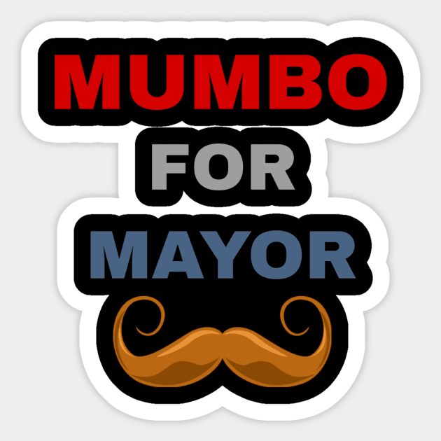 mumbo for mayor Sticker by ERRAMSHOP